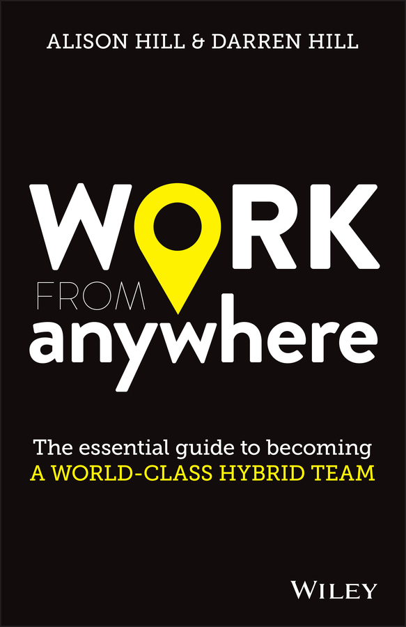 Work from anywhere: the essential guide to becoming a world-class hybrid team Ebook
